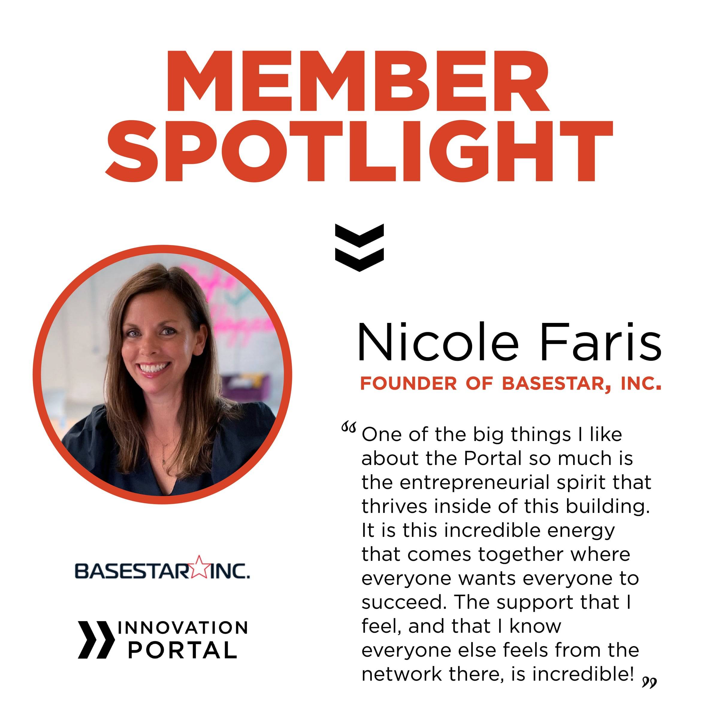Innovation Portal member spotlight post for Nicole Faris, founder of Basestar, Inc., with her quote about the Portal's entrepreneurial spirit